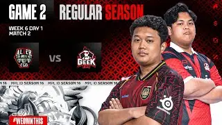 ALTER EGO vs GEEK FAM ID | Regular Season Week 6 Day 1 | Game 2 | #MPLIDS16