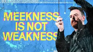 What is meekness? and why is it so important to Jesus?