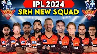 IPL 2024 | Sunrisers Hyderabad Team New Squad | SRH Team Full Players List 2024 | SRH 2024 Squad