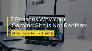7 Reasons Why Your iGaming Site Is Not Ranking (And How to Fix Them) | Translation Royale