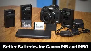 How to Solve Canon EOS M5 and M50 Mirrorless Camera Battery Problems