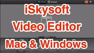 iSkysoft Video Editor for Mac and Windows Review