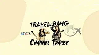 Travel and  Bang | Channel  Trailer | Discover Unlimited Journey Of Travel And Bang |
