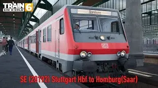 SE (28192) Stuttgart Hbf to Homburg(Saar) - Frankenbahn - 483.0 - Train Sim World 6