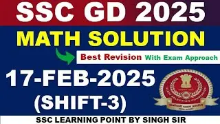 SSC GD 2025 MATHS (17 FEB, 2025 3rd shift) || SSC GD Maths Solution By Singh Sir || #sscgd #gd