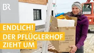 Endlich im neuen Zuhause! #19 | Mega Baustelle: Ein Bauernhof zieht um | Unser Land | BR