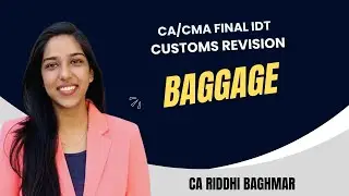 CA/CMA FINAL IDT - Baggage - Customs Revision