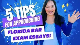 Five Tips When Approaching Florida Bar Exam Essays!