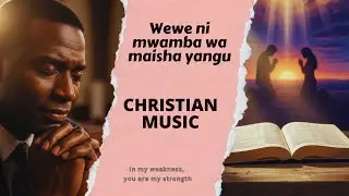 Wewe Ni Mwamba Wa Maisha Yangu | Best swahili Worship