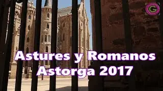 Astures y Romanos, Astorga 2017 - #TurismoGlirp