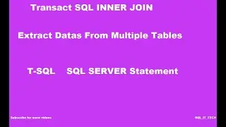 How to SELECT Multiple Tables using INNER JOIN Statement with Transact SQL (T-SQL) SQL SERVER #11
