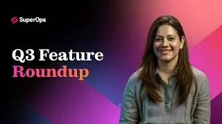 What&rsquo;s New at SuperOps &ndash; Q3 2025 Update | AI Patch, Billing & Faster Fixes