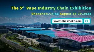 The 5th Vape Industry Chain Exhibition in Shenzhen, China