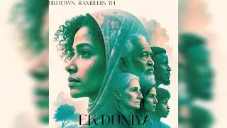 Ek Duniya &ndash; A Song About Humanity | Hilltown Ramblers 84 | Official Music Video