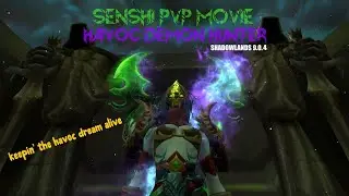 Havoc Demon Hunter PVP Movie [Shadowlands] - Keepin' the Havoc dream alive!