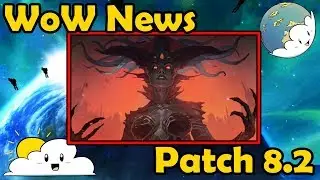 Bite Sized WoW News - All Patch 8.2 Stuff