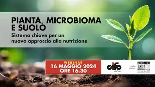 Pianta, microbioma e suolo: sistema chiave per un nuovo approccio alla nutrizione