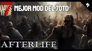 AFTERLIFE EL MEJOR MOD DEL 7 DAYS TO DIE GAMEPLAY ESPAÑOL #1