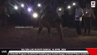 LIVE SALORA NEAR JHAJJAR KOTLI (JK) KUSHTI DANGAL 16 APRIL 2024 BY PUNJABILIVETV.COM