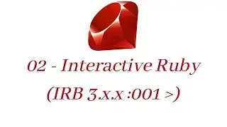 Interactive Ruby, IRB - Learn Ruby for Beginners - part 02