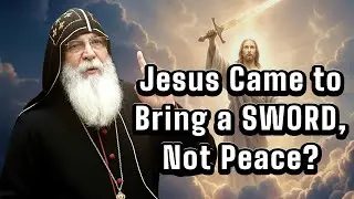 Why Jesus Said 'I Did Not Come to Bring Peace - Mar Mari Emmanuel
