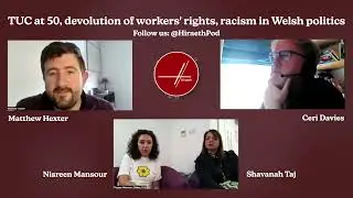 TUC at 50, devolution of workers' rights, racism in Welsh politics