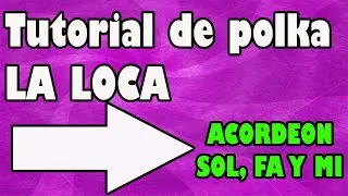 Polka LA LOCA acordeón de (Sol,Mi y Fa)