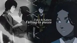 Zuko & Katara || Falling to pieces