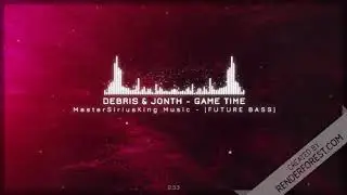 MasterSiriusKing Music | Debris & Jonth - Game Time (FREE TO LISTEN)