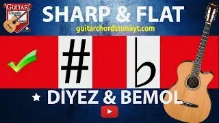 Sharp & Flat l Diyez ve Bemol | Gitar dersleri ★ Guitar Lesson ★