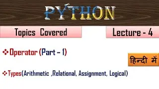 What is Operators in Python|(Lecture-4)|Operator in Python|Operator in Python in Hindi