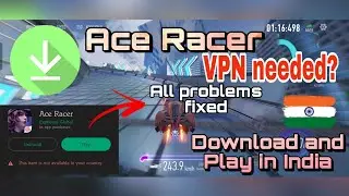 How to Download and Play Ace Racer in India !!! 😯Simple and Easy !