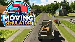 Starting My Own Moving Company! | Moving Simulator | First Look