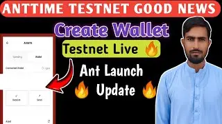 Anttime Testnet Wallet Live Create 🔥|| Anttime Mining App Withdrawal 🔥|| Anttime Send and receive