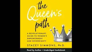 Queen's Path: A Revolutionary Guide to Women&rsquo;s Empowerment and Sovereignty - Stacey Simmons