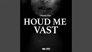 HOUD ME VAST