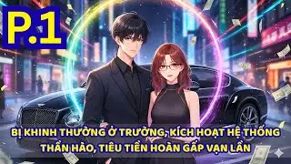 BỊ KHINH THƯỜNG Ở TRƯỜNG, KÍCH HOẠT HỆ THỐNG THẦN HÀO, TIÊU TIỀN HOÀN GẤP VẠN LẦN | P1