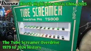 История Ibanez Tube Screamer! Ibanez Booth Music China 2025!