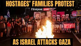 LIVE: Israeli Protesters Block Roads and Burn Tyres Demanding Hostage Deal With Hamas | N18G