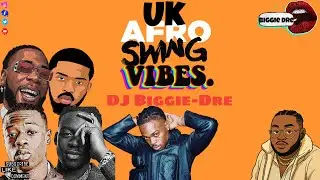 UK Afroswing/Afrobeats Mix 2025 DJ BiggieDre feat. J Hus, WSTRN, Tion Wayne, Not3s and more