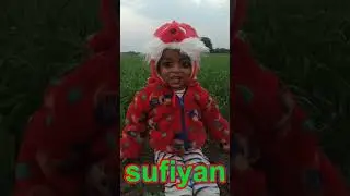 Sufiyan mini vlog 34 #cutebaby#shortvideo #farming #suffiyanvlog
