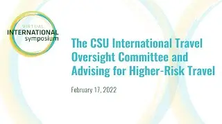 The CSU International Travel Oversight Committee and Advising for Higher-Risk Travel