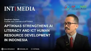 Soegiharto Santoso - APTIKNAS boosts AI literacy and develops ICT human resources in Indonesia.