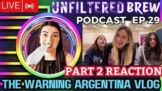 (Live Reaction) The Warning Argentina Vlog Part 2! Unfiltered Brew Podcast Ep. 29
