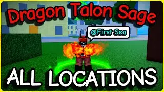 How to Find Dragon Talon Sage in First Sea Blox Fruits (All Spawn Locations)