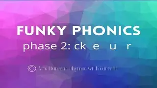 Funky Phonics Phase 2 ck e u r
