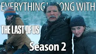 Everything Wrong With The Last Of Us Season 2