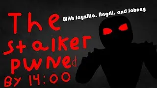 Hunting Down Jayzilla, Angrii, And Johnny As The Stalker In Roblox PWNed By 14:00