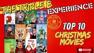 Top 10 Christmas Movies : The Triple B Experience #123