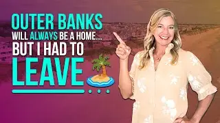 Why I Left the Outer Banks After 10 Years: OBX vs Wilmington NC Reality Check